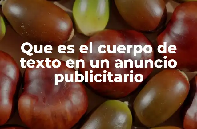 Que es el Cuerpo de Texto en un Anuncio Publicitario
