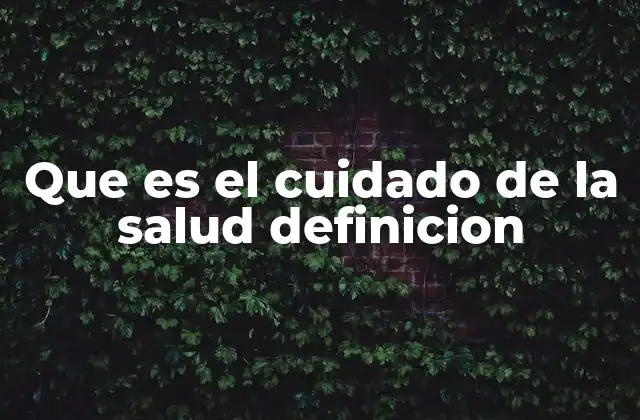Que es el Cuidado de la Salud Definicion 2 El rol de las personas en su propio cuidado de la salud