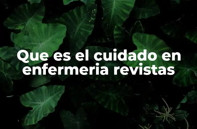 La importancia de las publicaciones científicas en el cuidado en enfermería