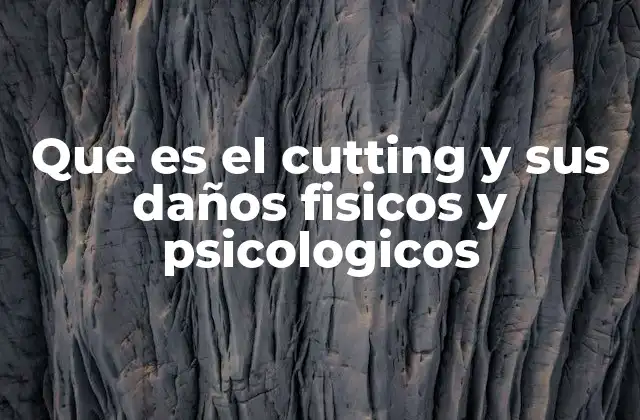 Que es el Cutting y Sus Daños Fisicos y Psicologicos 2 El impacto emocional y social del cutting