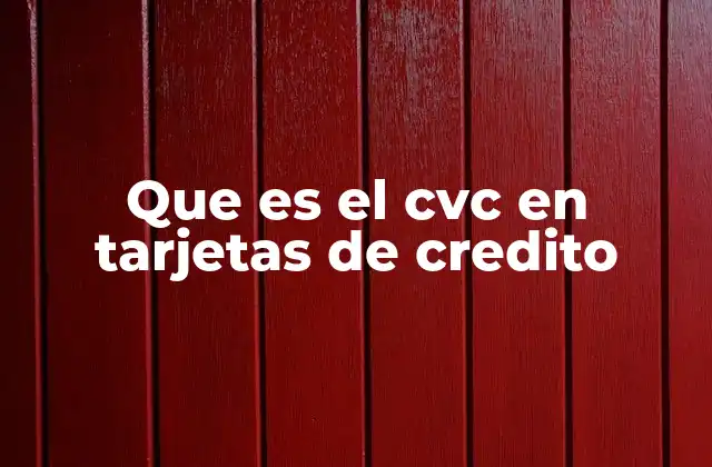 Que es el Cvc en Tarjetas de Credito