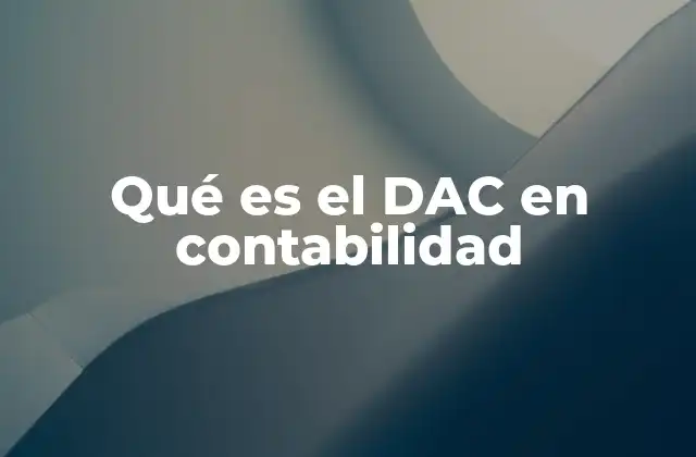 Qué es el Dac en Contabilidad