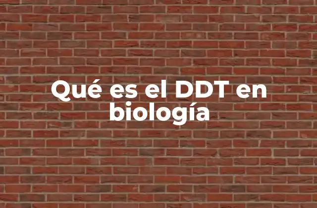 Qué es el Ddt en Biología 2 El impacto biológico del DDT en el entorno natural