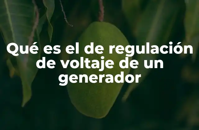 La importancia de mantener un voltaje estable en los sistemas generadores