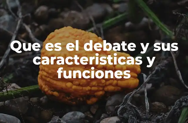 La importancia del debate en la sociedad contemporánea