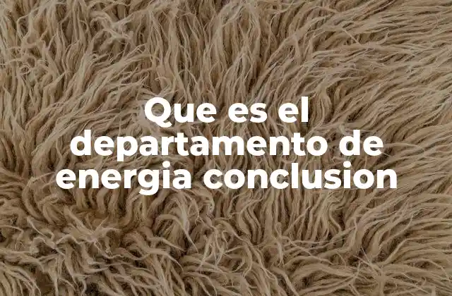 El rol del Departamento de Energía en la política energética estadounidense