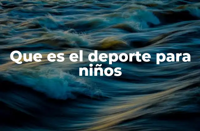 La importancia de la actividad física en la niñez