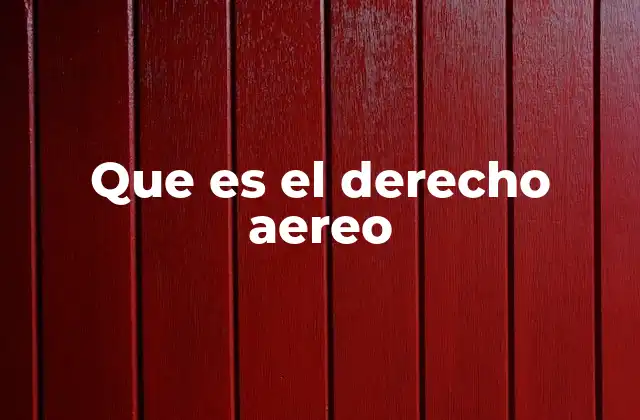 Que es el Derecho Aereo
