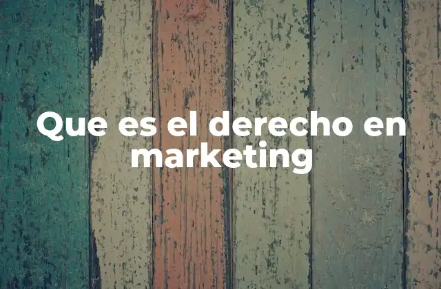 Que es el Derecho en Marketing