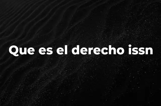 Que es el Derecho Issn