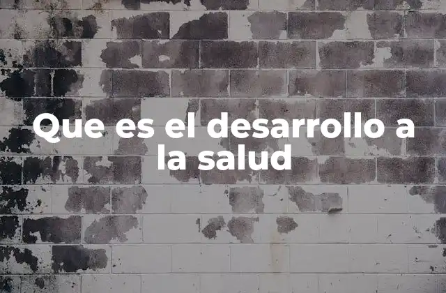 Cómo el desarrollo a la salud impacta en la calidad de vida