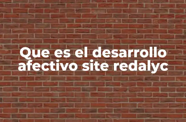 Que es el Desarrollo Afectivo Site Redalyc
