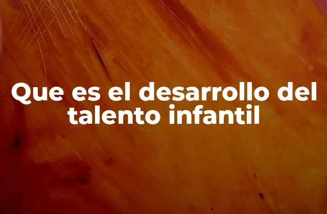 La importancia del entorno en el desarrollo del talento infantil