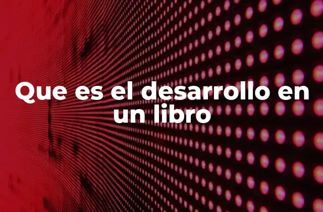 Que es el Desarrollo en un Libro