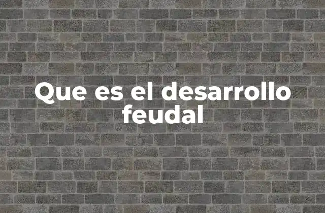 El origen del sistema feudal en la Europa medieval