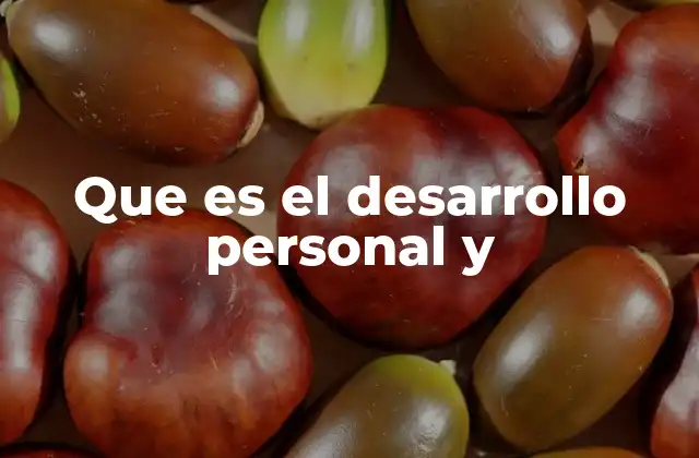 Que es el Desarrollo Personal y