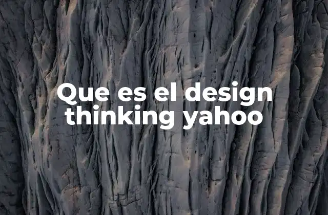 Que es el Design Thinking Yahoo