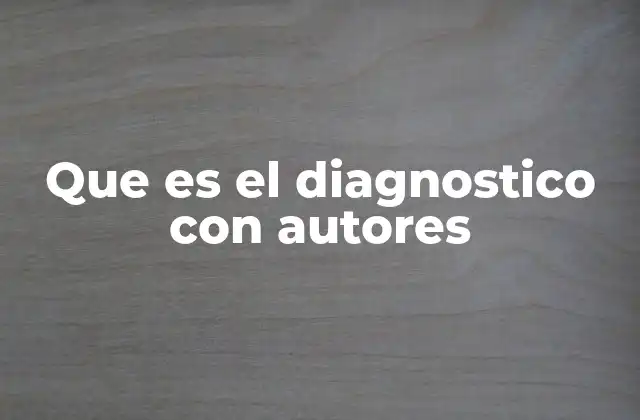 Que es el Diagnostico con Autores 2 El valor del análisis crítico con múltiples perspectivas