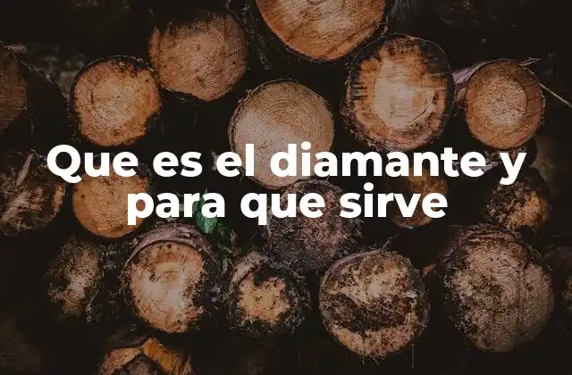 Que es el Diamante y para que Sirve
