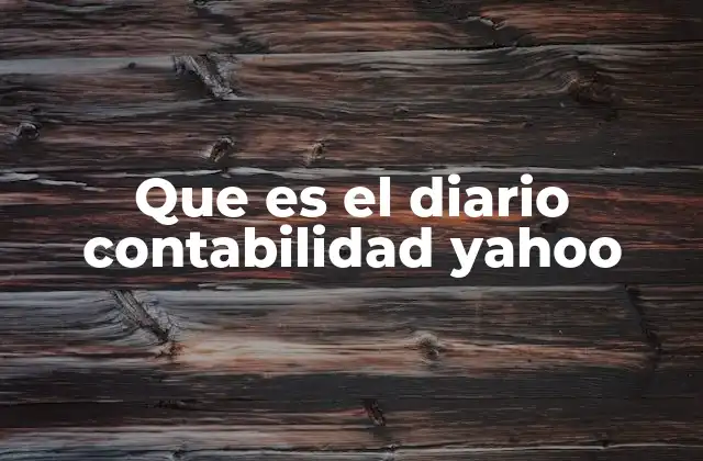 Que es el Diario Contabilidad Yahoo