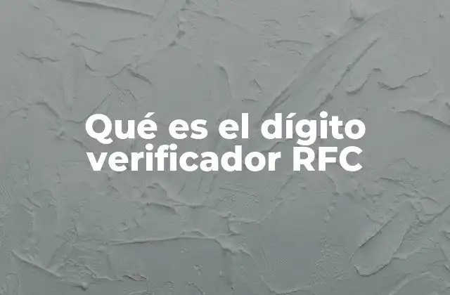 La importancia del dígito verificador en el sistema fiscal mexicano