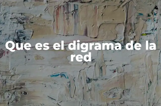 Importancia de los diagramas de red en la gestión de infraestructuras digitales