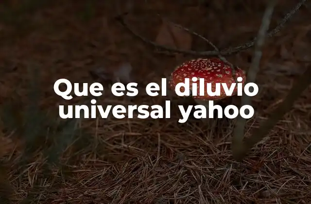 Que es el Diluvio Universal Yahoo 2 El Diluvio Universal en la mitología y la historia