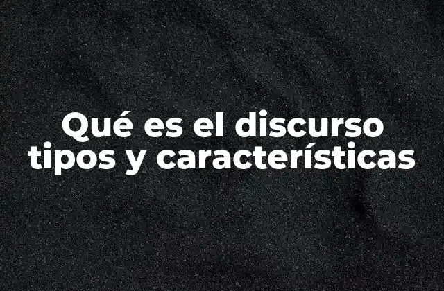 Qué es el Discurso Tipos y Características 2 Las diferentes formas de expresión humana