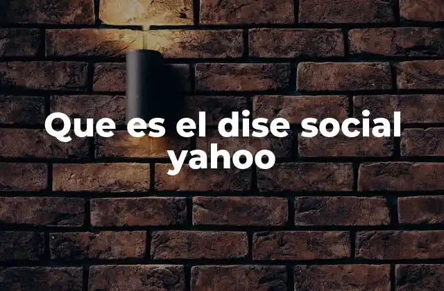 Que es el Dise Social Yahoo