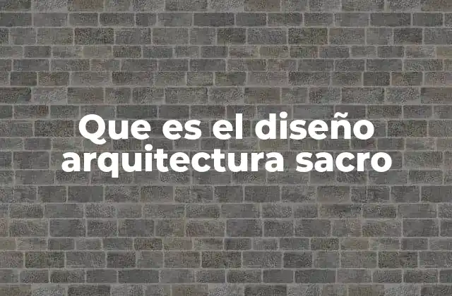 Que es el Diseño Arquitectura Sacro