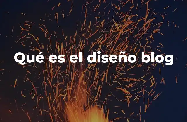 Qué es el Diseño Blog