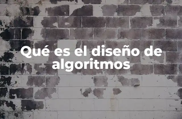 Qué es el Diseño de Algoritmos