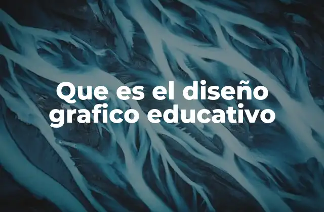 Que es el Diseño Grafico Educativo