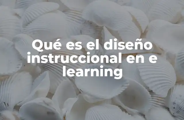 Qué es el Diseño Instruccional en e Learning