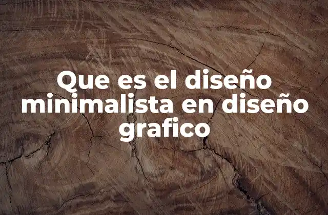 Que es el Diseño Minimalista en Diseño Grafico