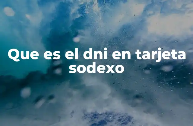 Que es el Dni en Tarjeta Sodexo
