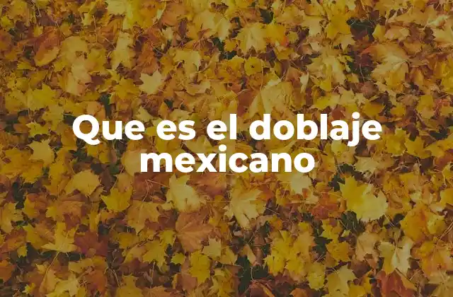 Que es el Doblaje Mexicano