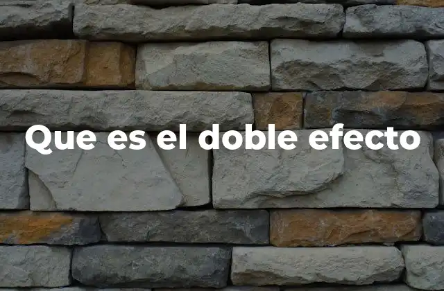 Que es el Doble Efecto