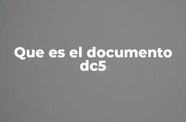 Que es el Documento Dc5