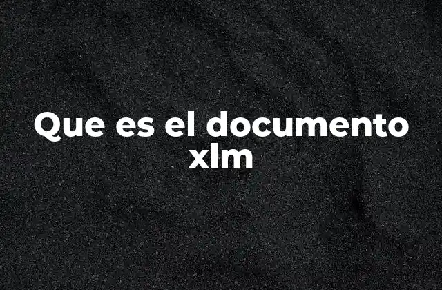 Que es el Documento Xlm