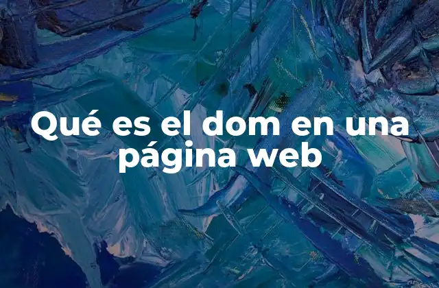 Qué es el Dom en una Página Web