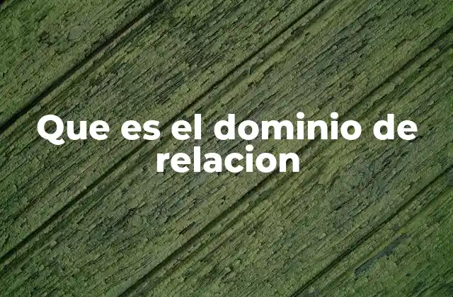 Que es el Dominio de Relacion 2 Habilidades esenciales para una buena relación interpersonal