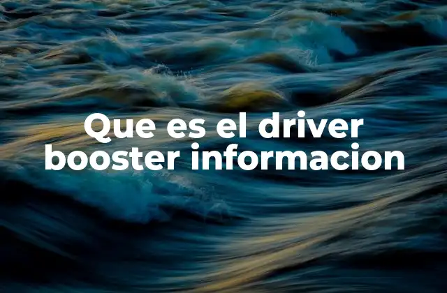 Que es el Driver Booster Informacion