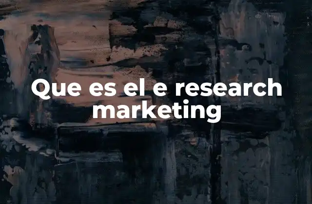 Que es el e Research Marketing