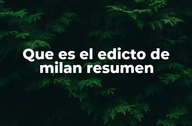 Que es el Edicto de Milan Resumen