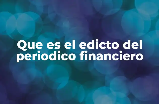Que es el Edicto Del Periodico Financiero