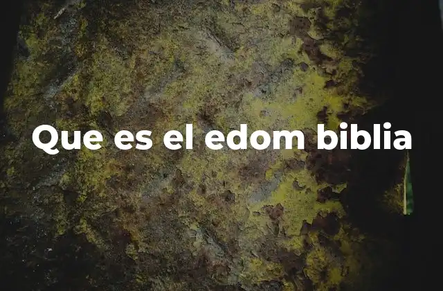Que es el Edom Biblia
