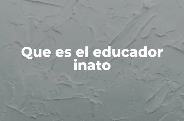 Que es el Educador Inato