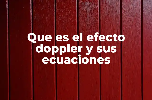 Que es el Efecto Doppler y Sus Ecuaciones