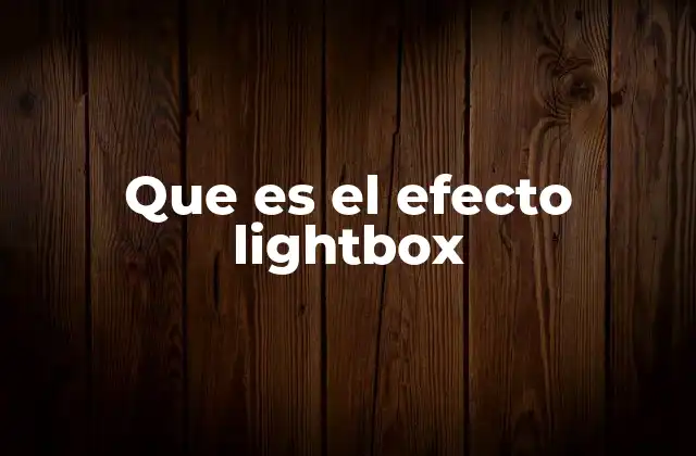 Que es el Efecto Lightbox